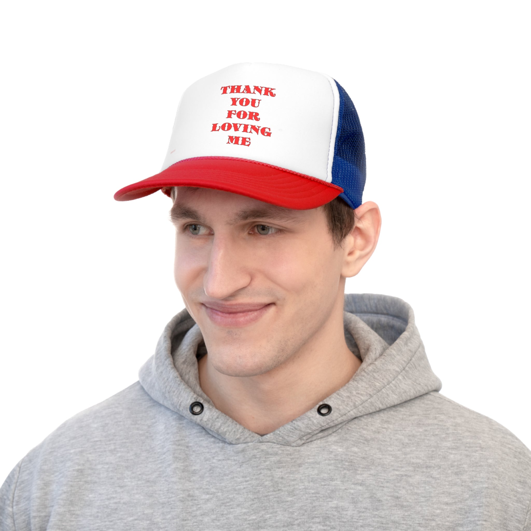 Trucker Caps. Thank You For Loving Me