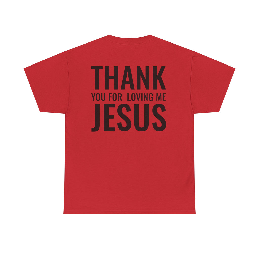 Christian Unisex Tee Thank You For Loving Jesus