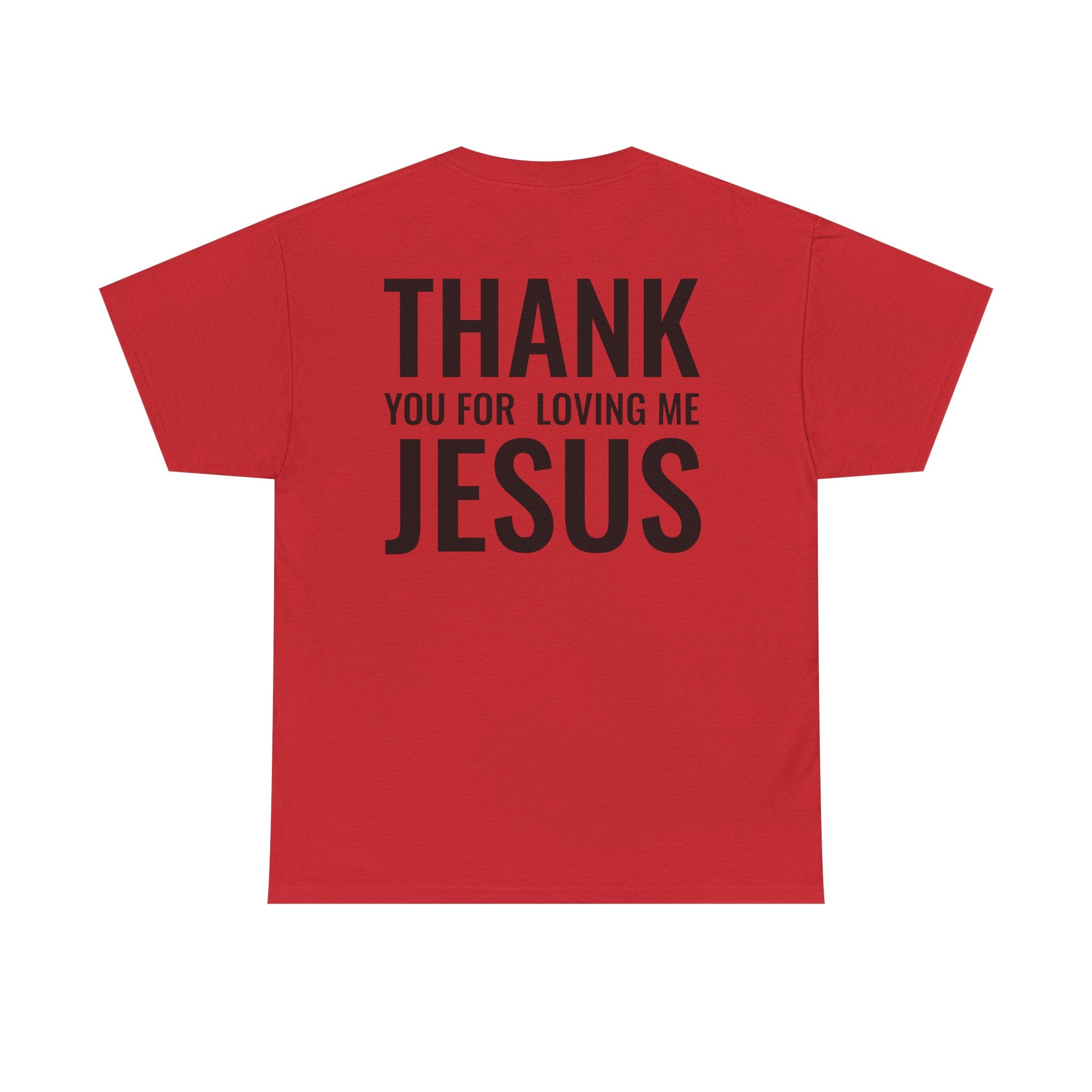 Christian Unisex Tee Thank You For Loving Jesus