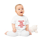 Baby T-Shirt Thank You For Loving Me