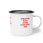 Enamel Camp Cup.Thank You For Loving Me