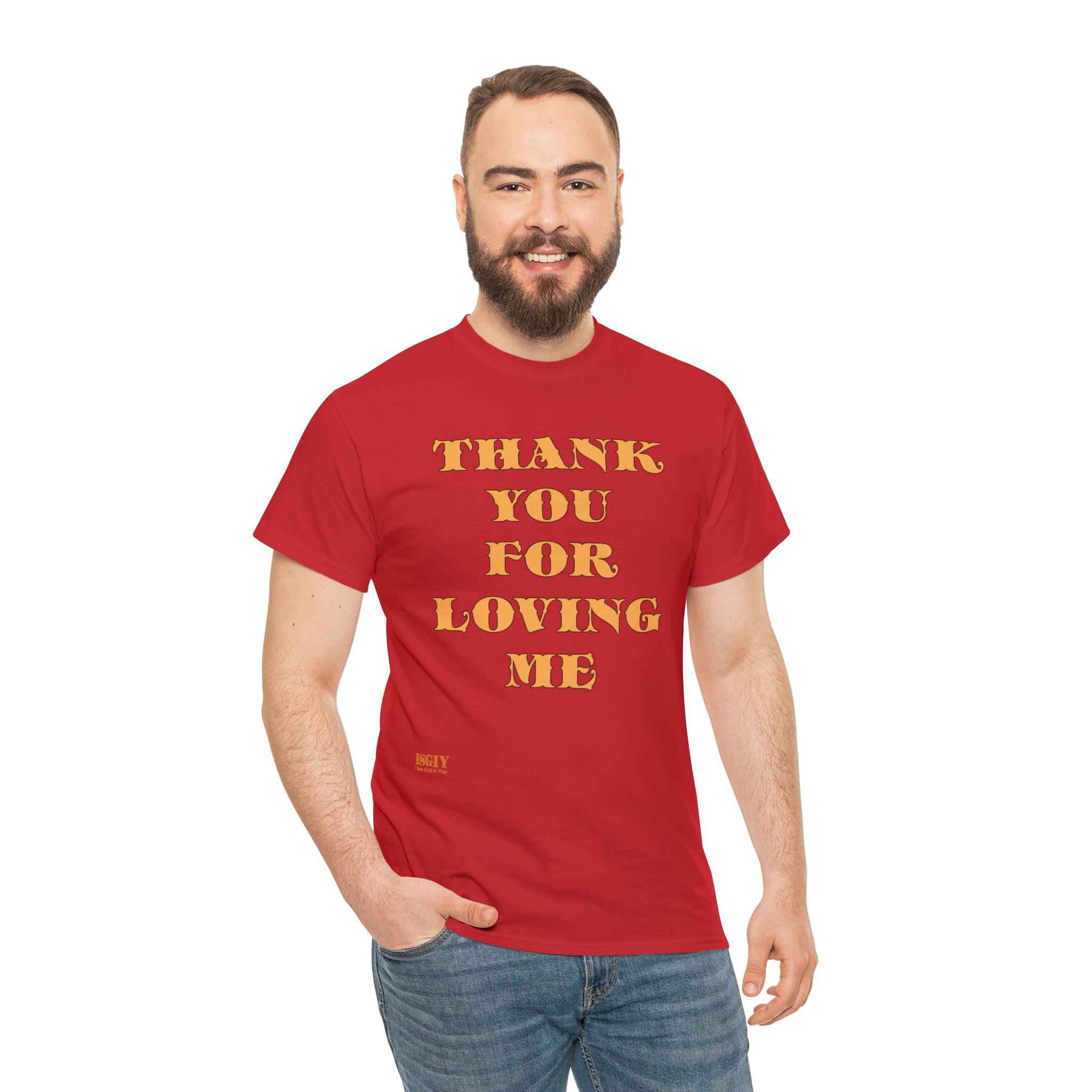 Unisex Heavy Cotton Tee...Thank You For Loving Me...Yel