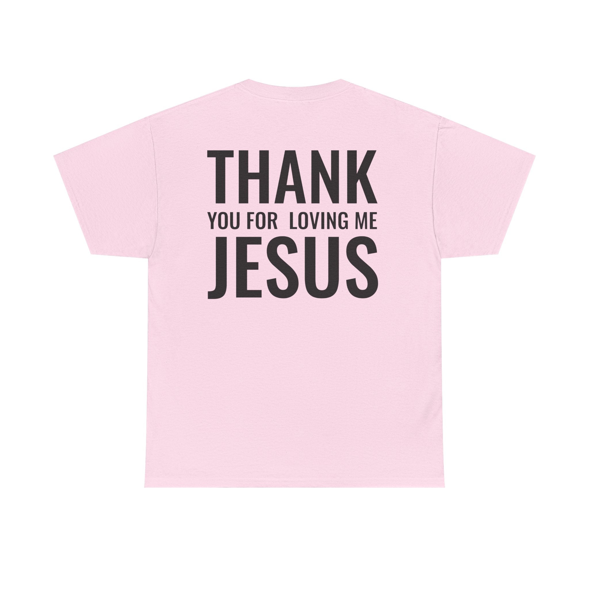 Christian Unisex Tee Thank You For Loving Jesus