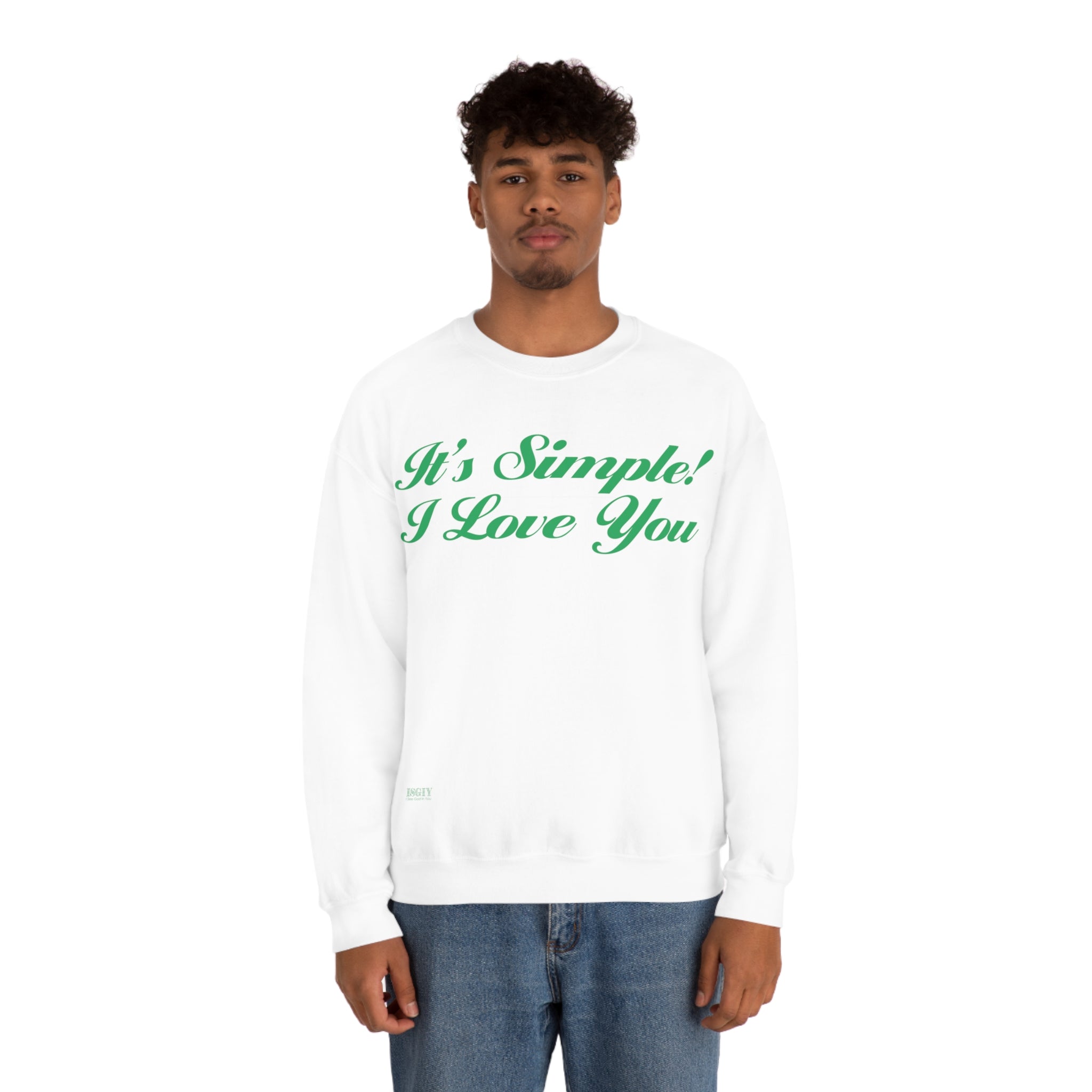 Unisex Heavy Blend Crewneck Sweatshirt...Its Simple...I Love You...