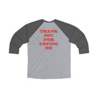 Unisex Tri-Blend 34 Raglan Tee Thank You For Loving