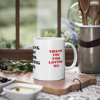 Standard Mug, Thank You For Loving Me