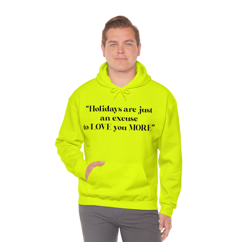 Unisex Heavy Blend Hooded Sweatshirt Holidays Are Just An Excuse To Love You More