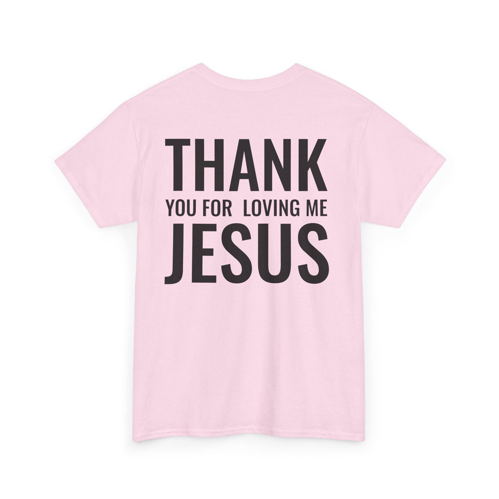 Christian Unisex Tee Thank You For Loving Jesus