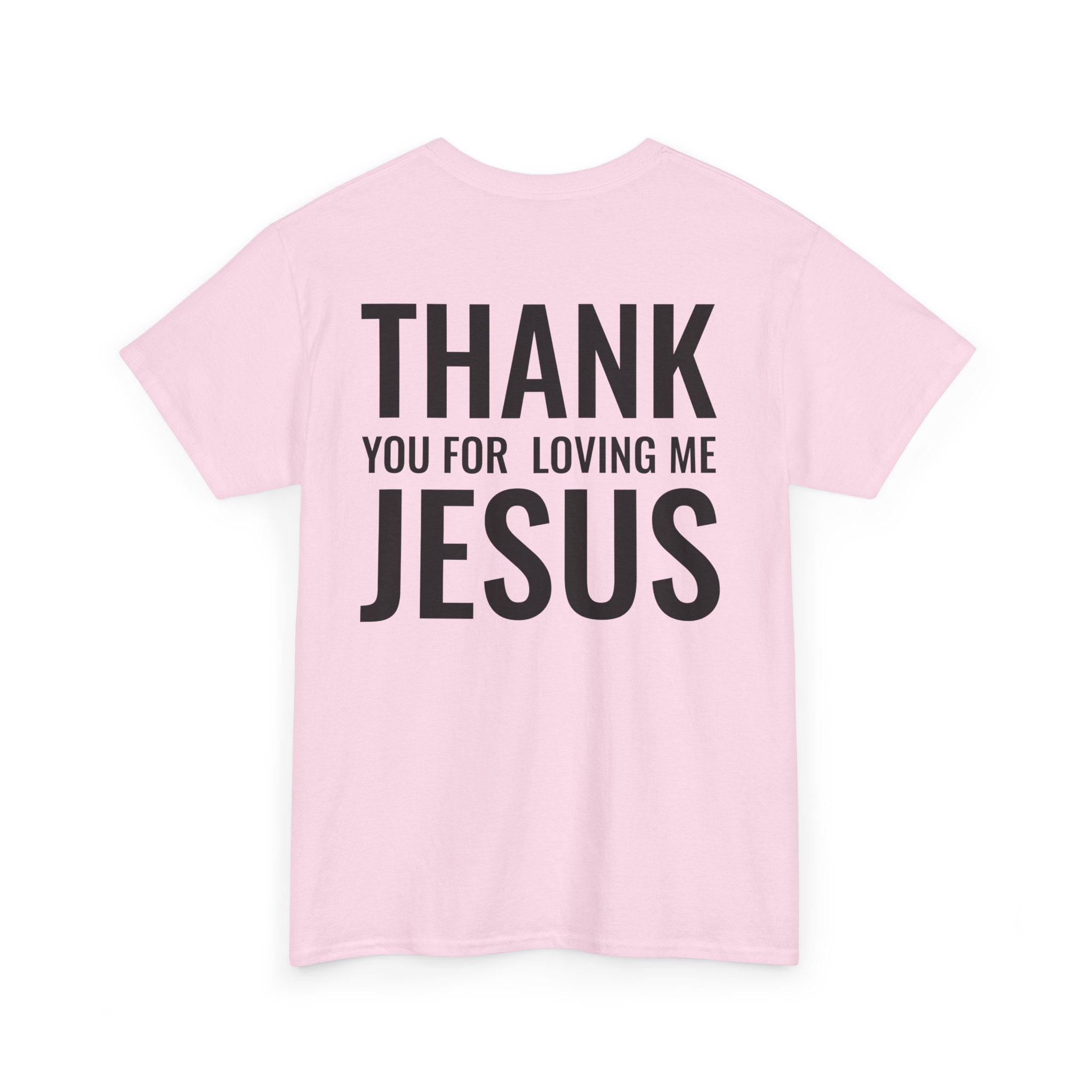 Christian Unisex Tee Thank You For Loving Jesus