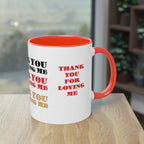 Two-Tone Coffee Mug, 11oz Thank You For Loving Me