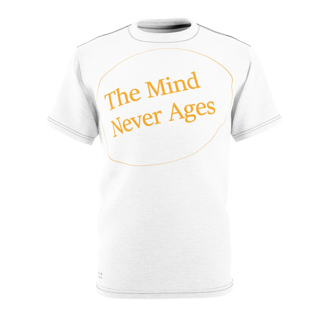 Unisex AOP Cut & Sew Tee...The Mind Never Ages Yellow Letters