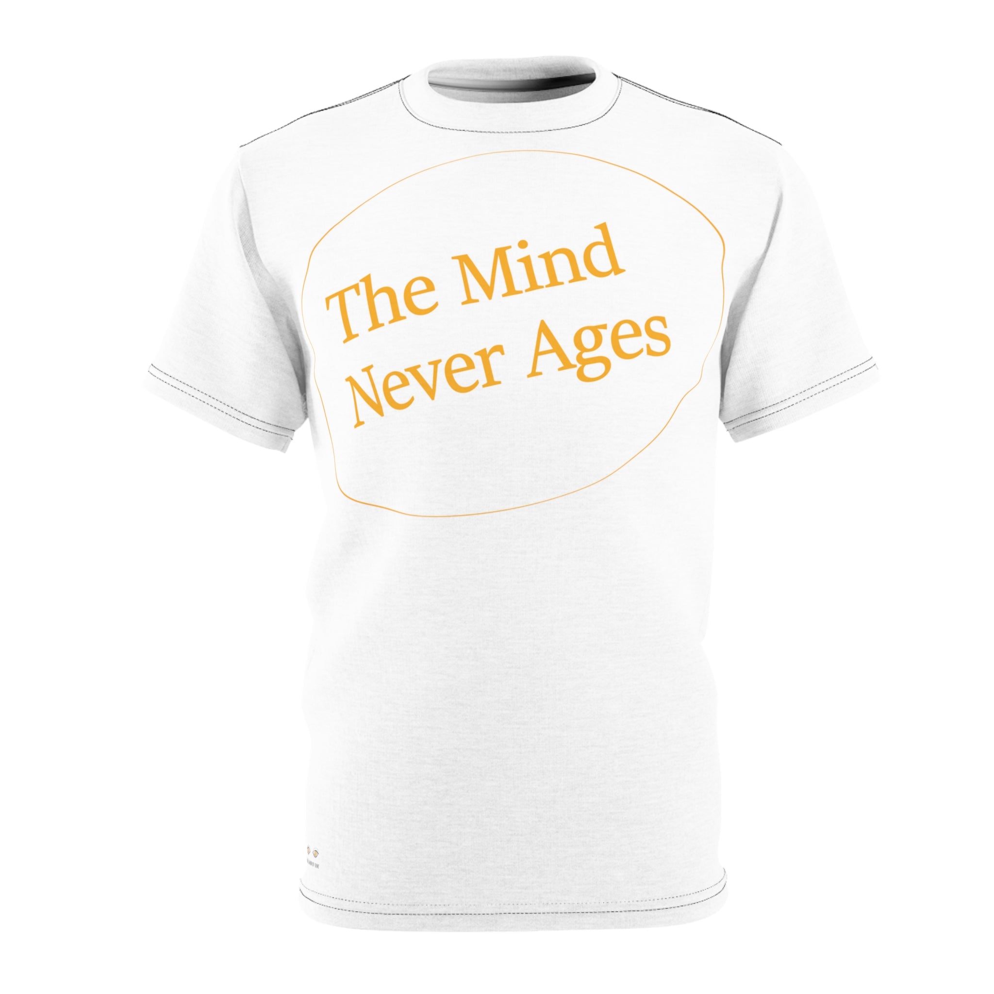 Unisex AOP Cut & Sew Tee...The Mind Never Ages Yellow Letters