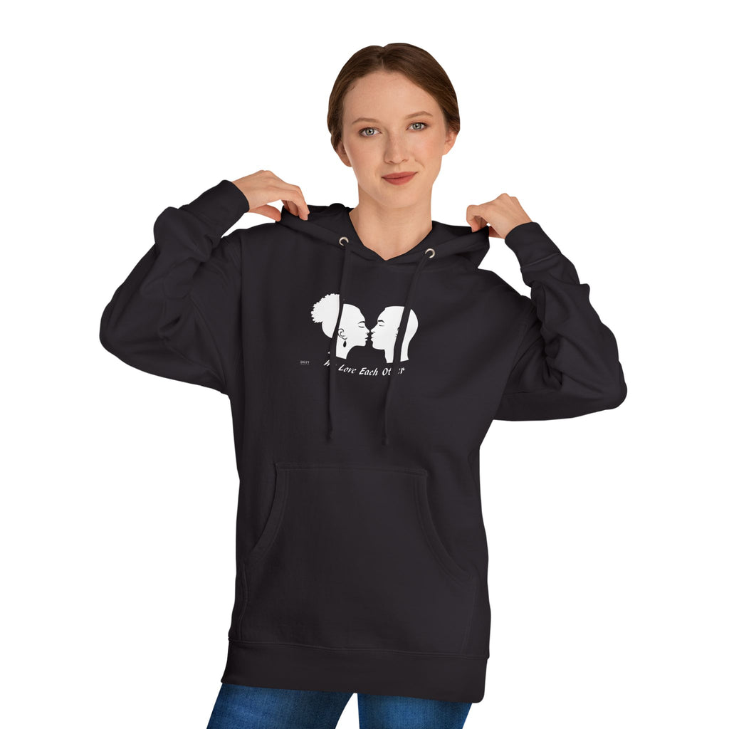 Unisex Hooded Sweatshirt...We Love Each Other...
