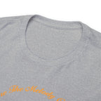 Copy of Unisex Heavy Cotton Tee...You Are The Melody Yel