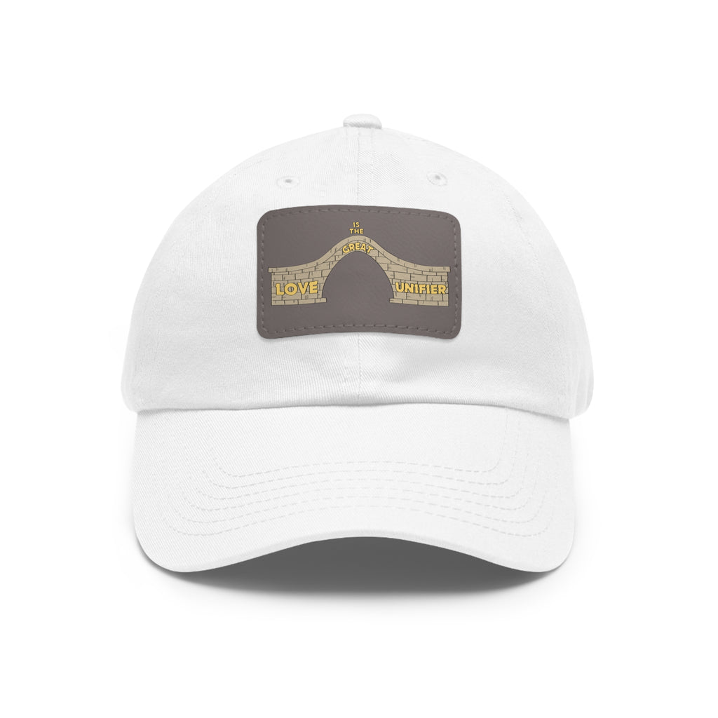 Dad Hat with Leather Patch. Love Is The Great Unifier