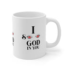 Ceramic Coffee Cups, 11oz, 15oz I See God In You