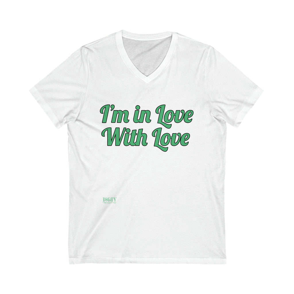 Unisex Jersey Short Sleeve V-Neck Tee...I'm In Love With Love...Gre