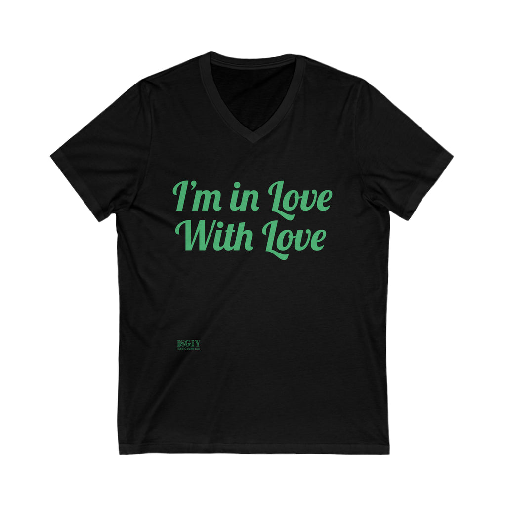 Unisex Jersey Short Sleeve V-Neck Tee...I'm In Love With Love...Gre