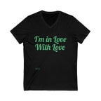 Unisex Jersey Short Sleeve V-Neck Tee...I'm In Love With Love...Gre