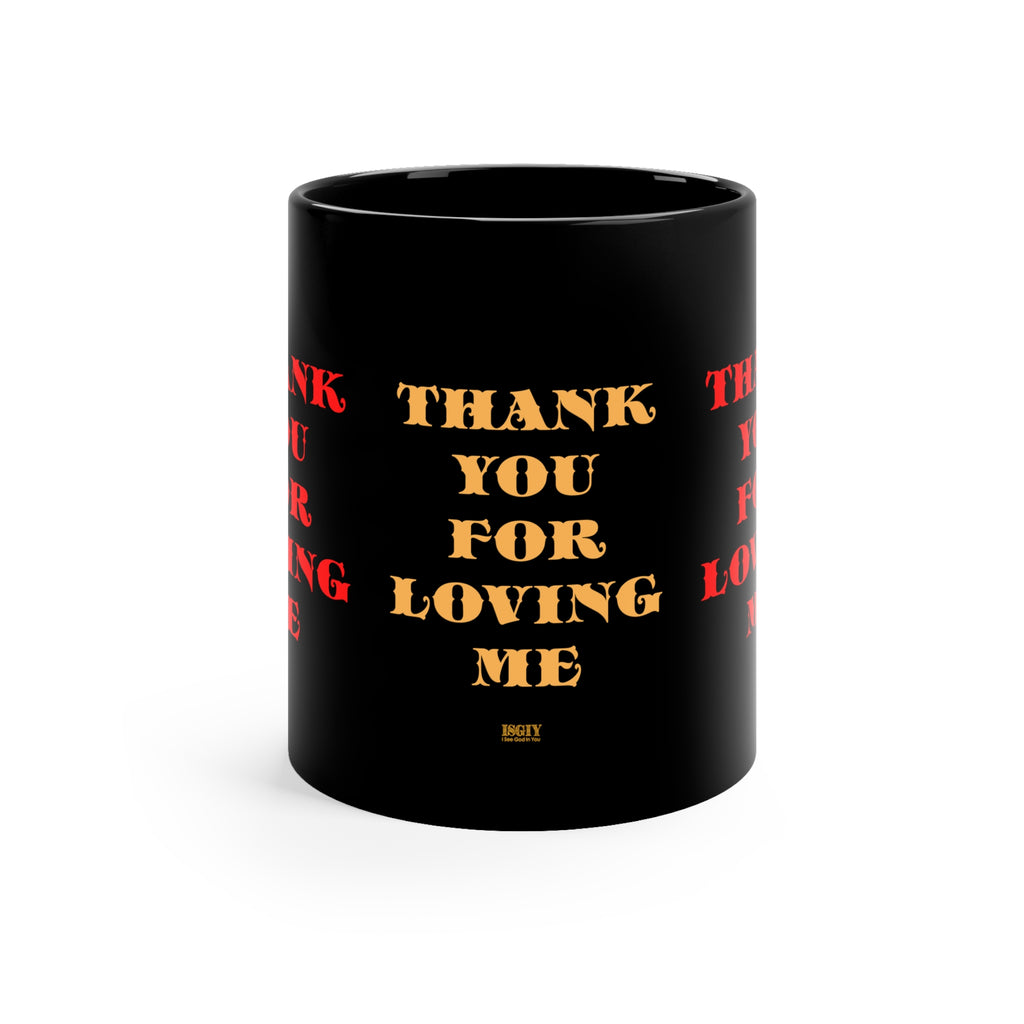 11oz Black MugThank You For Loving Me