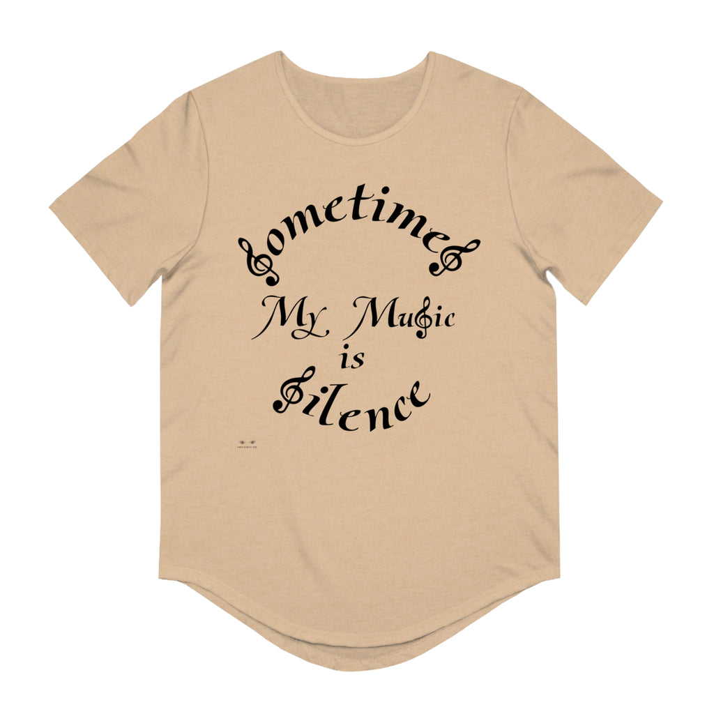 Men's Jersey Curved Hem Tee...Sometimes My Music Is Silence
