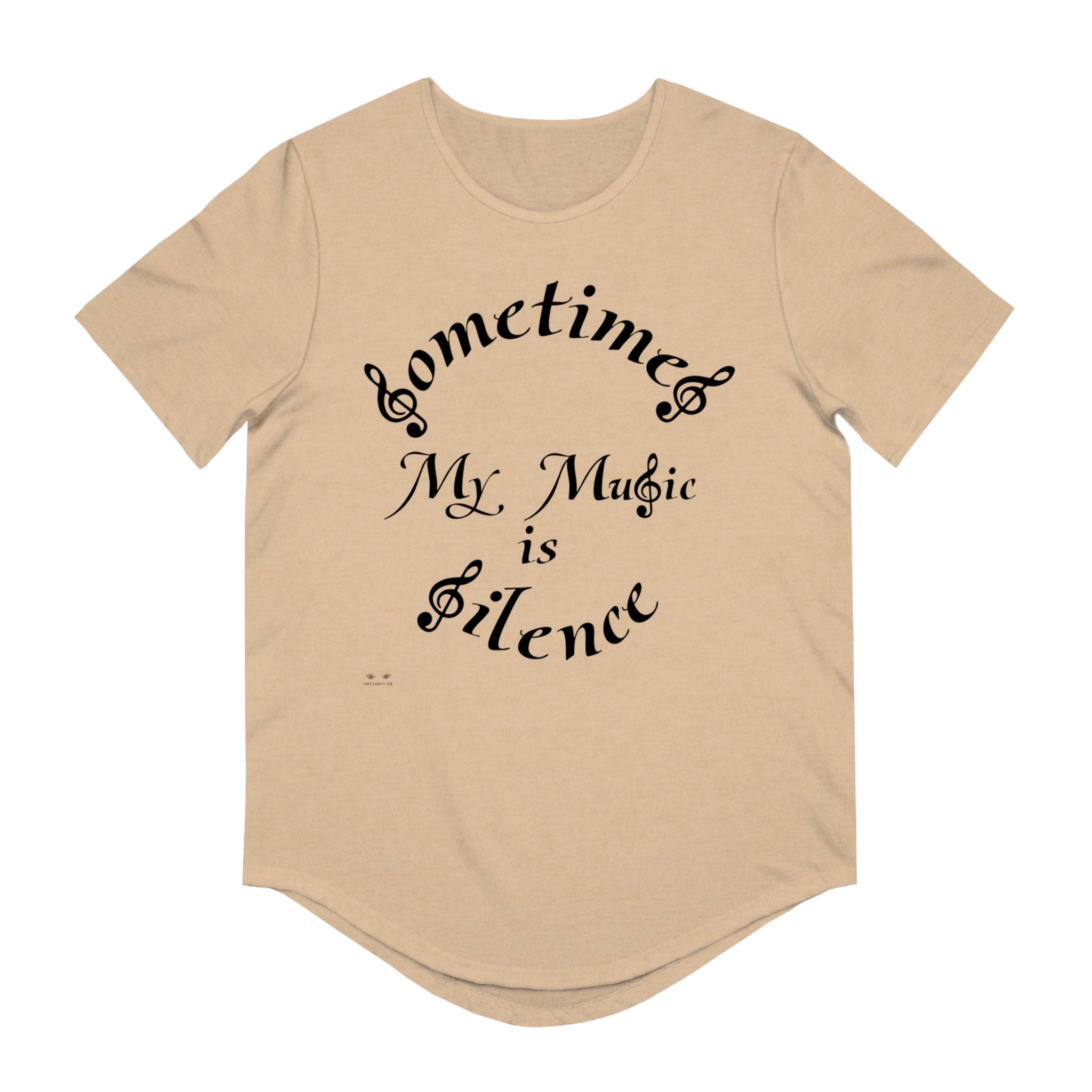 Men's Jersey Curved Hem Tee...Sometimes My Music Is Silence