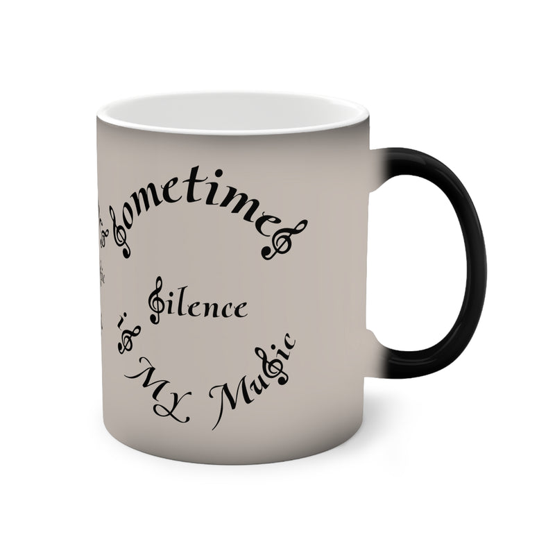 Color-Changing Mug, 11oz. Sometimes Silence is My Music
