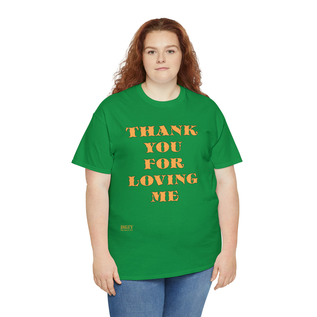 Unisex Heavy Cotton Tee...Thank You For Loving Me...Yel