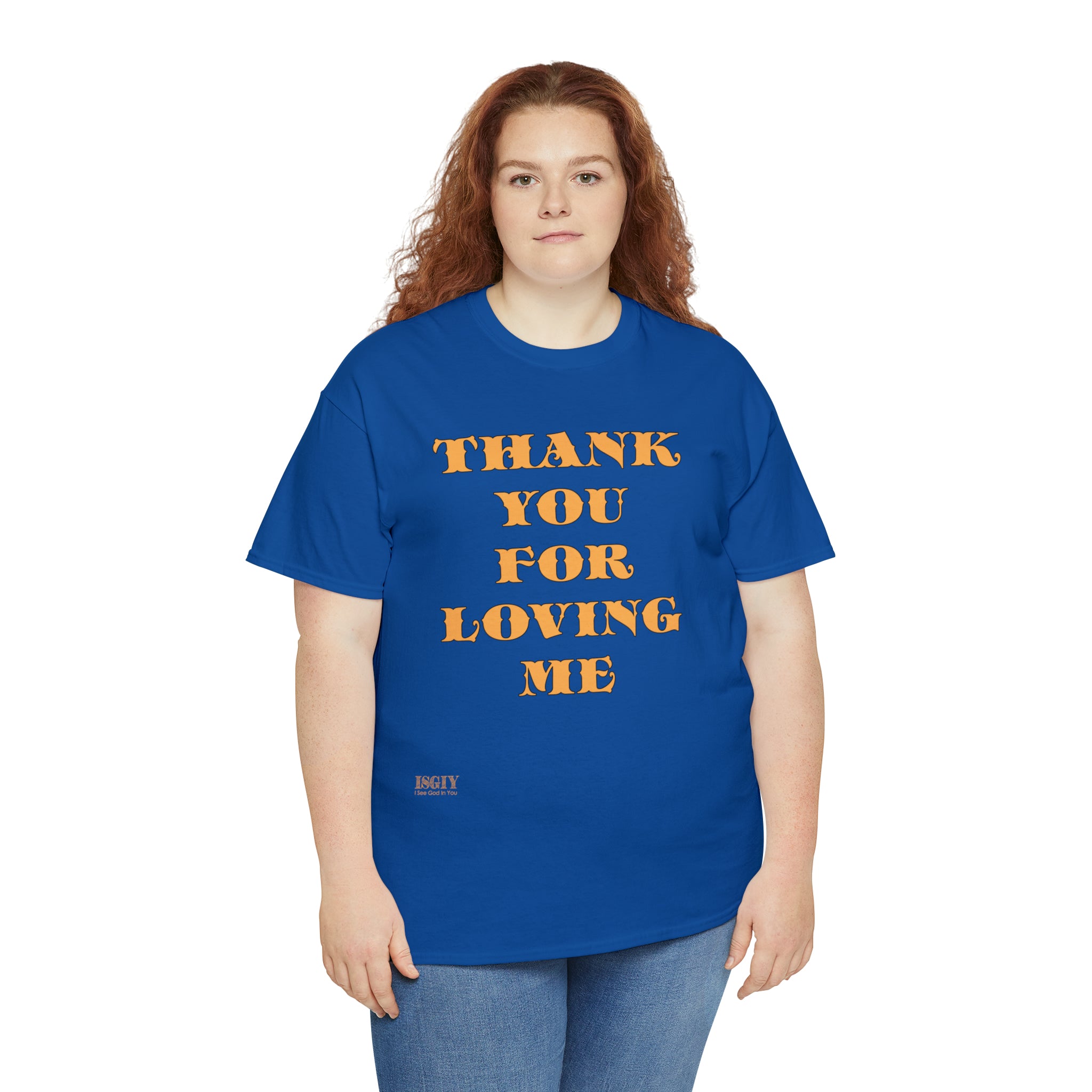 Unisex Heavy Cotton Tee...Thank You For Loving Me...Yel
