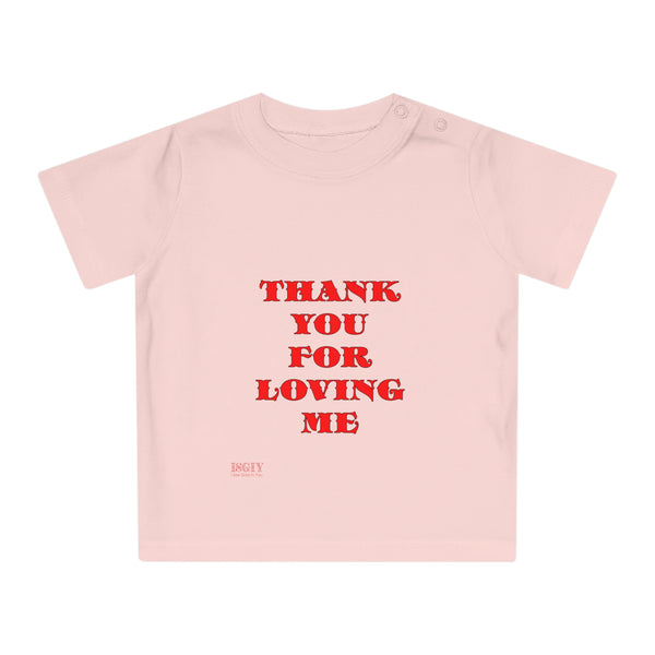 Baby T-Shirt Thank You For Loving Me