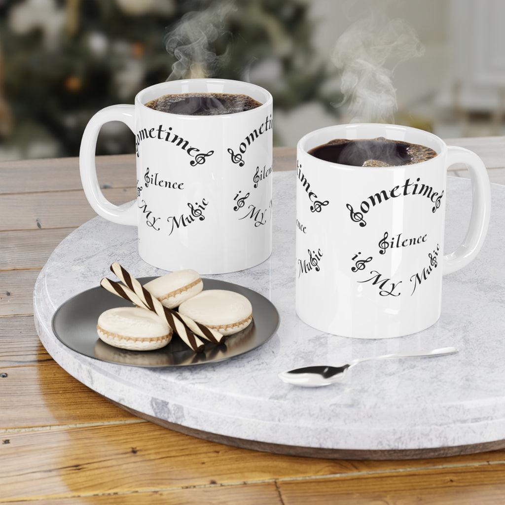 Ceramic Mugs (11oz15oz20oz)...Sometimes Silence Is My Music