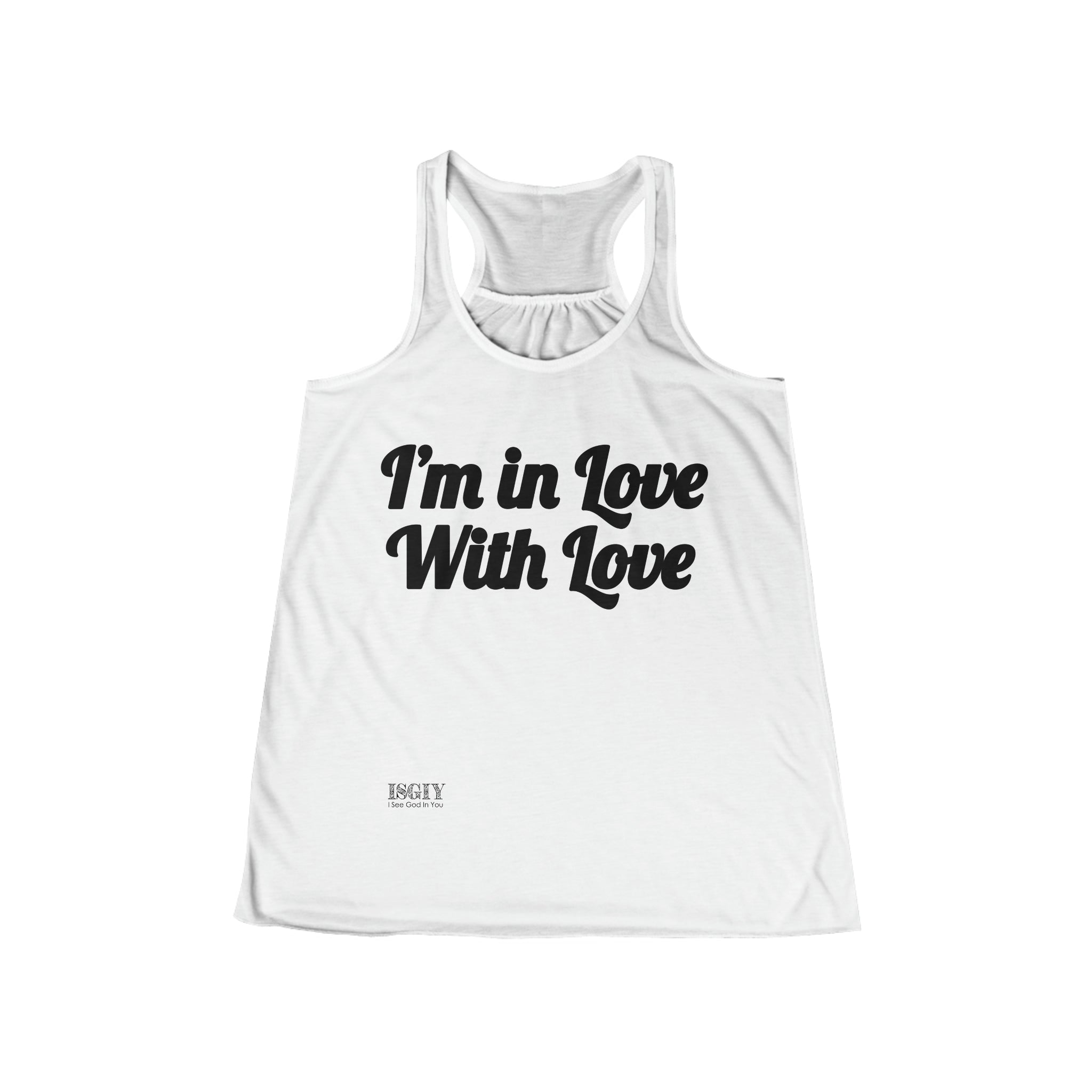 Women's Flowy Racerback Tank....I'm in Love With Love