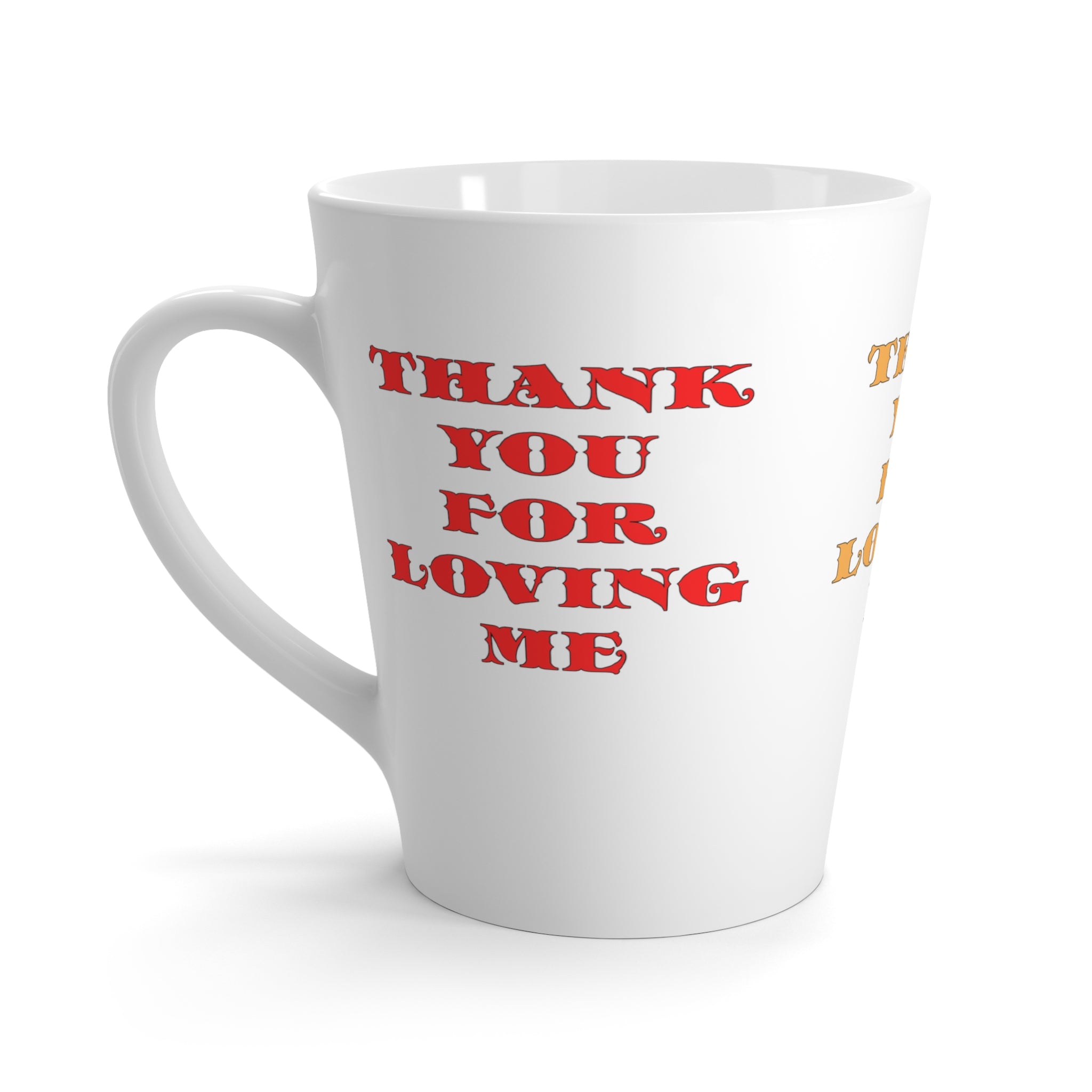 Latte MugThank You For Loving Me
