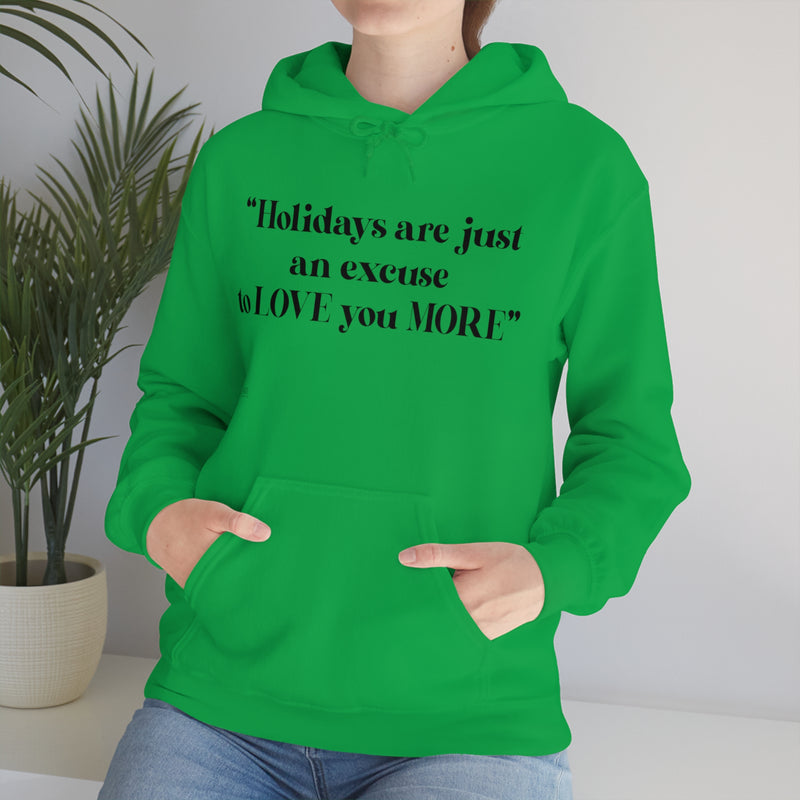 Unisex Heavy Blend Hooded Sweatshirt Holidays Are Just An Excuse To Love You More