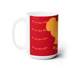 Ceramic Mug 15oz...We Love Each Other