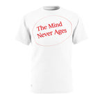 Unisex AOP Cut & Sew Tee...The Mind Never Ages Red Letters
