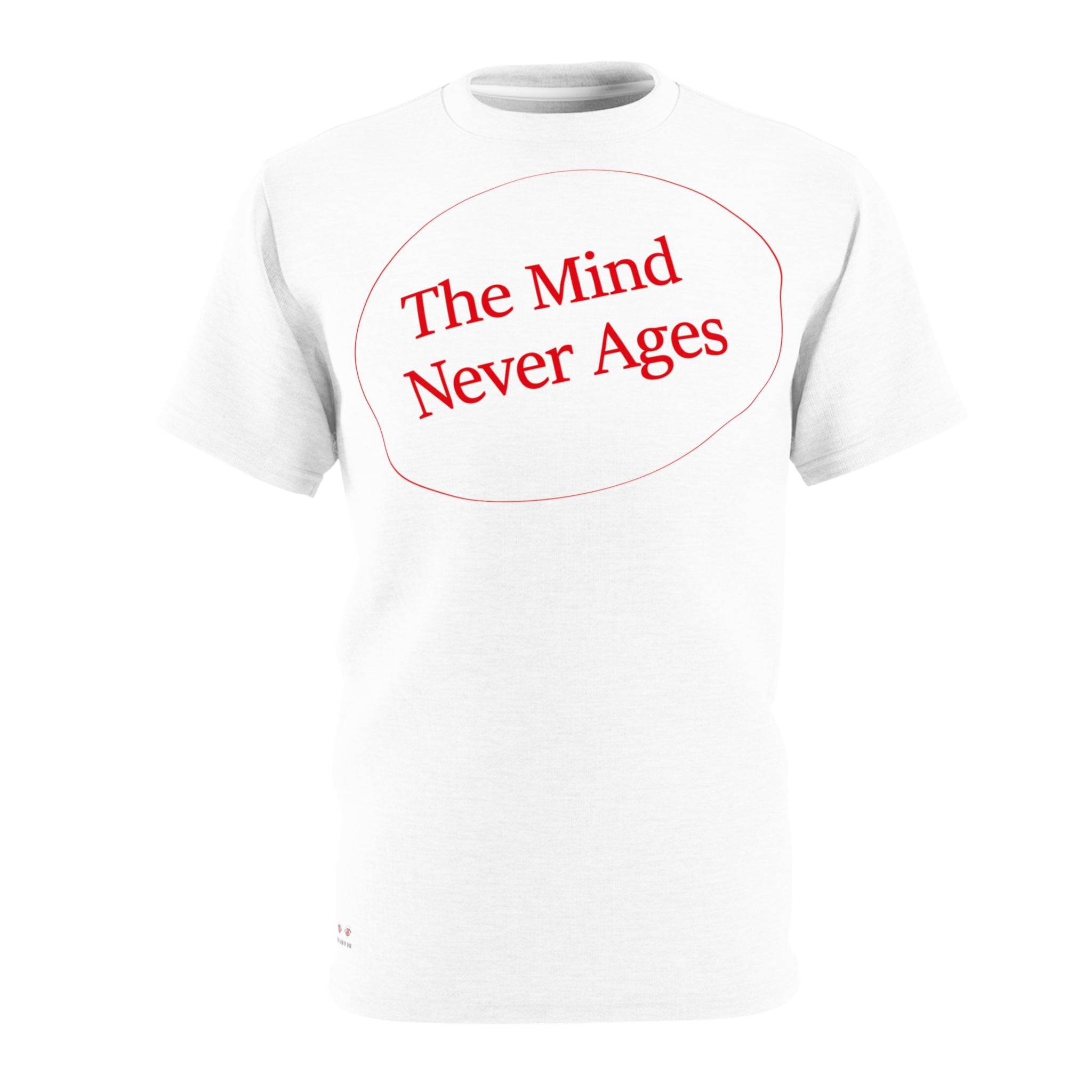 Unisex AOP Cut & Sew Tee...The Mind Never Ages Red Letters