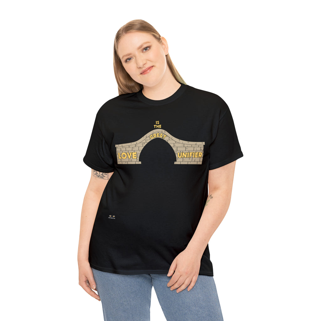 Unisex Heavy Cotton Tee...Love Is The Great Unifier