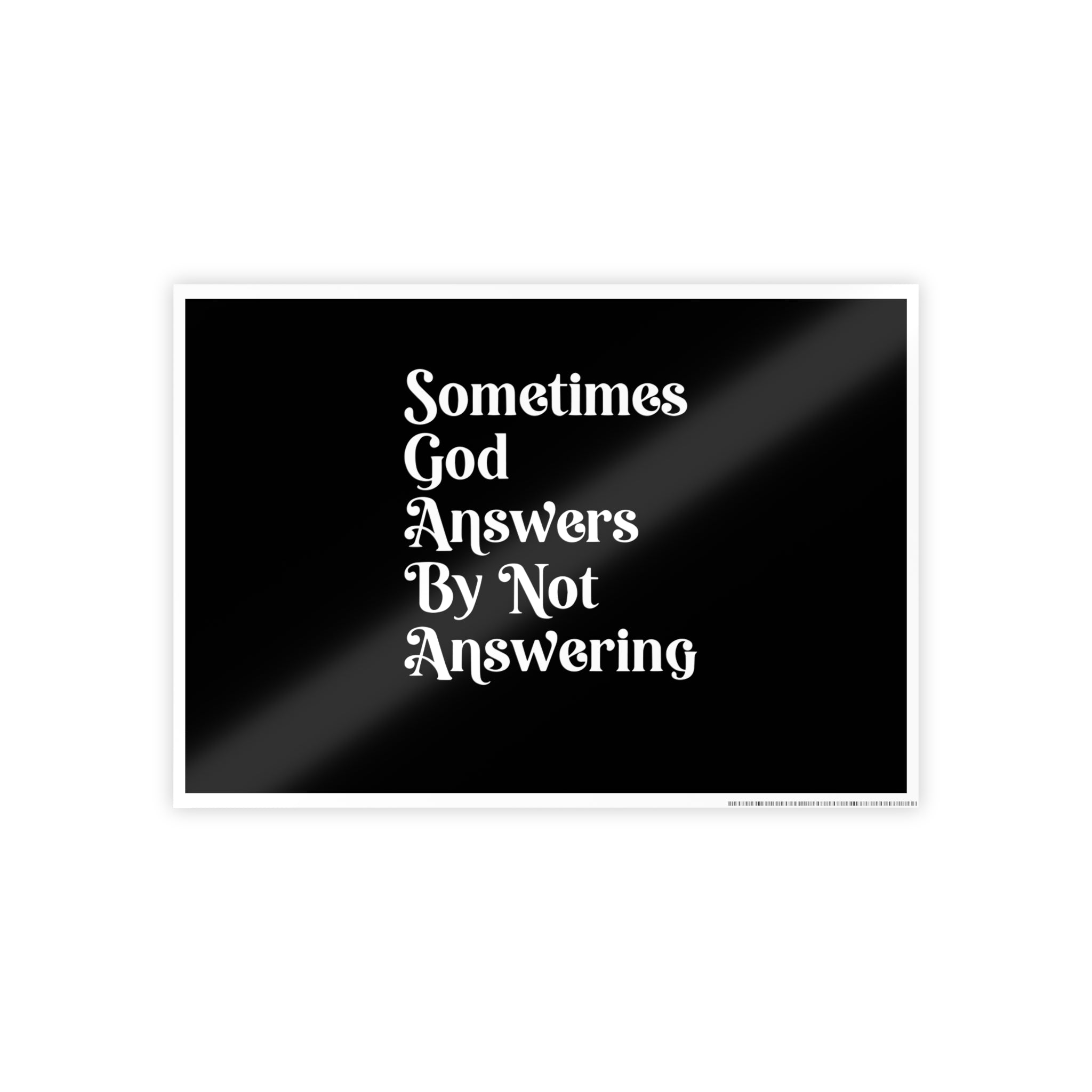 Sometimes God Answers By Not Answering Gloss Poster — Inspirational Religious Wall Art