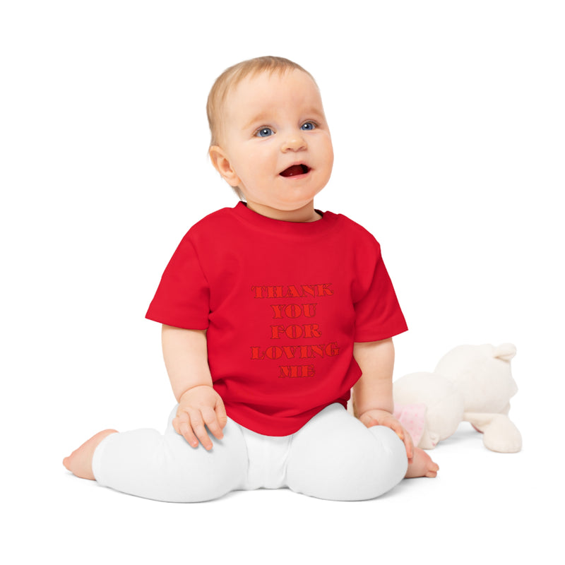 Baby T-Shirt Thank You For Loving Me