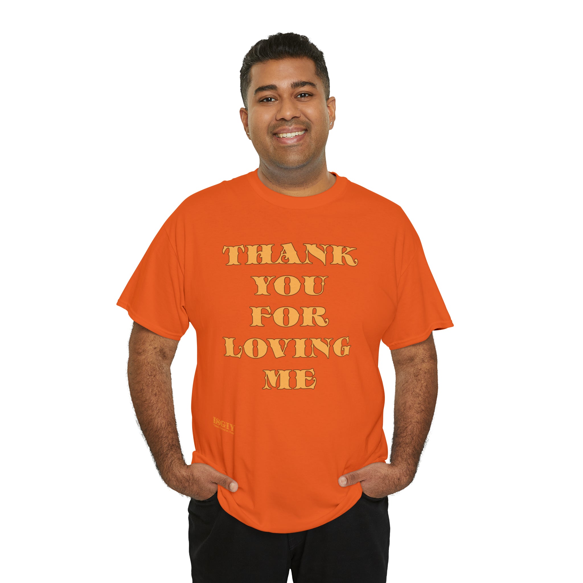 Unisex Heavy Cotton Tee...Thank You For Loving Me...Yel