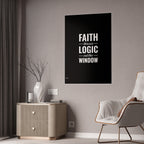 Gloss Poster — "Faith Throws Logic Out the Window" Inspirational Wall Art