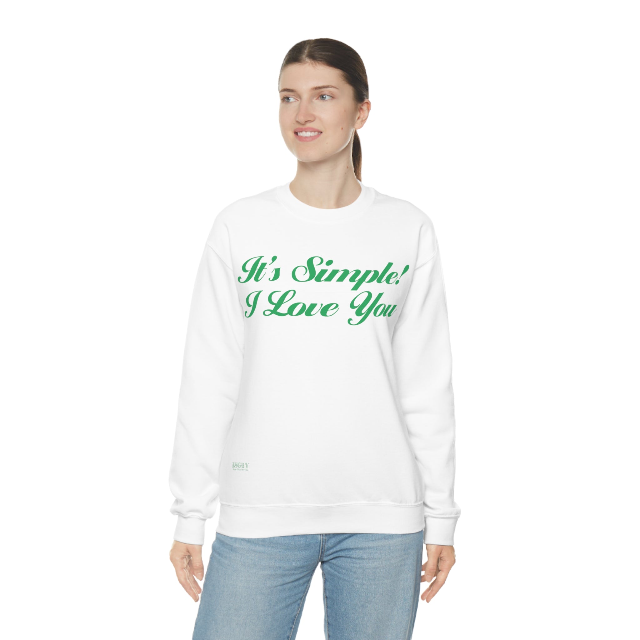 Unisex Heavy Blend Crewneck Sweatshirt...Its Simple...I Love You...