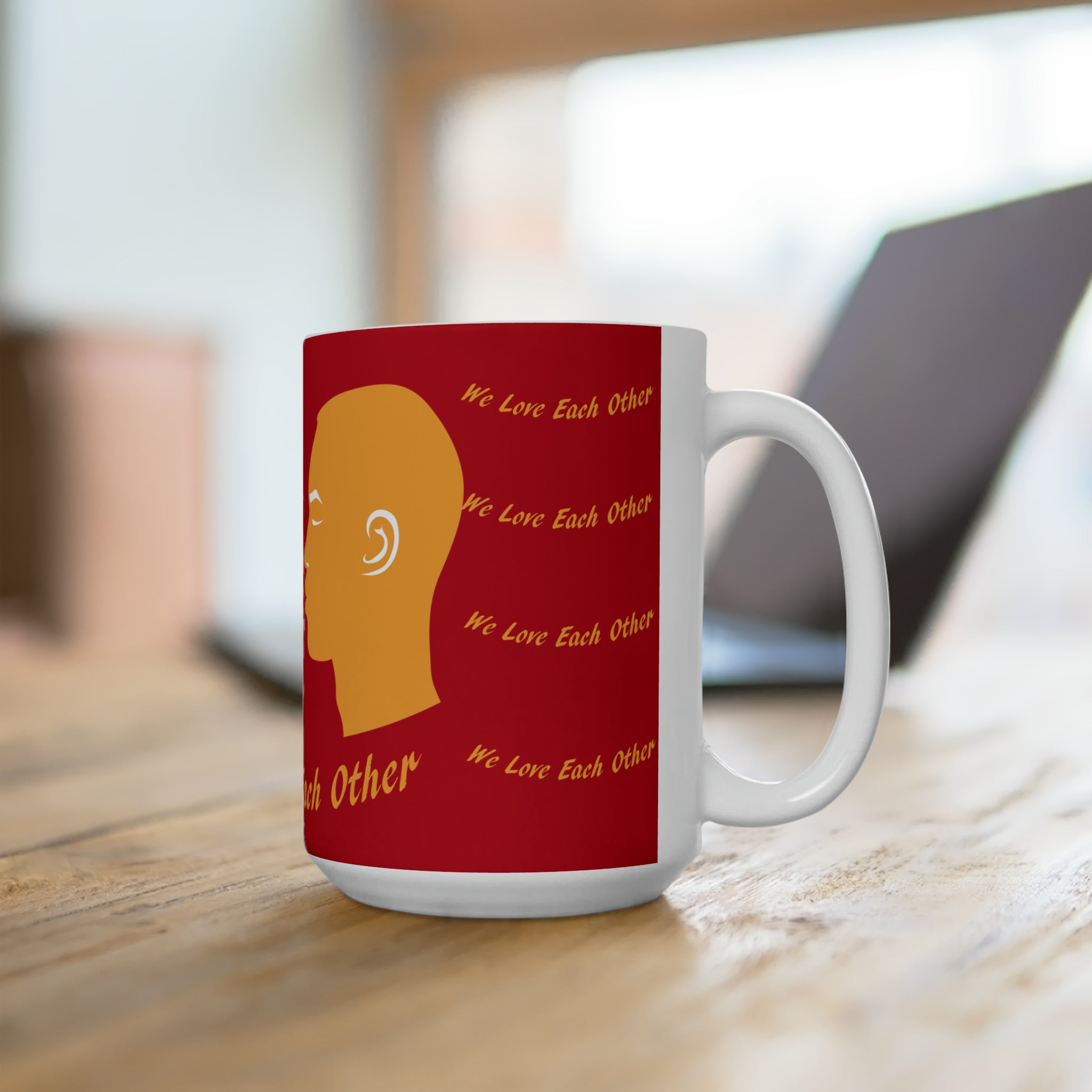 Ceramic Mug 15oz...We Love Each Other