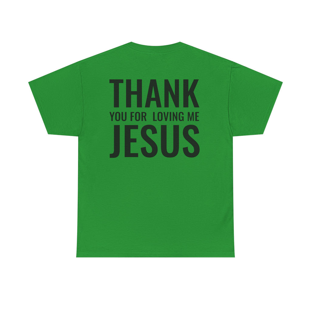 Christian Unisex Tee Thank You For Loving Jesus
