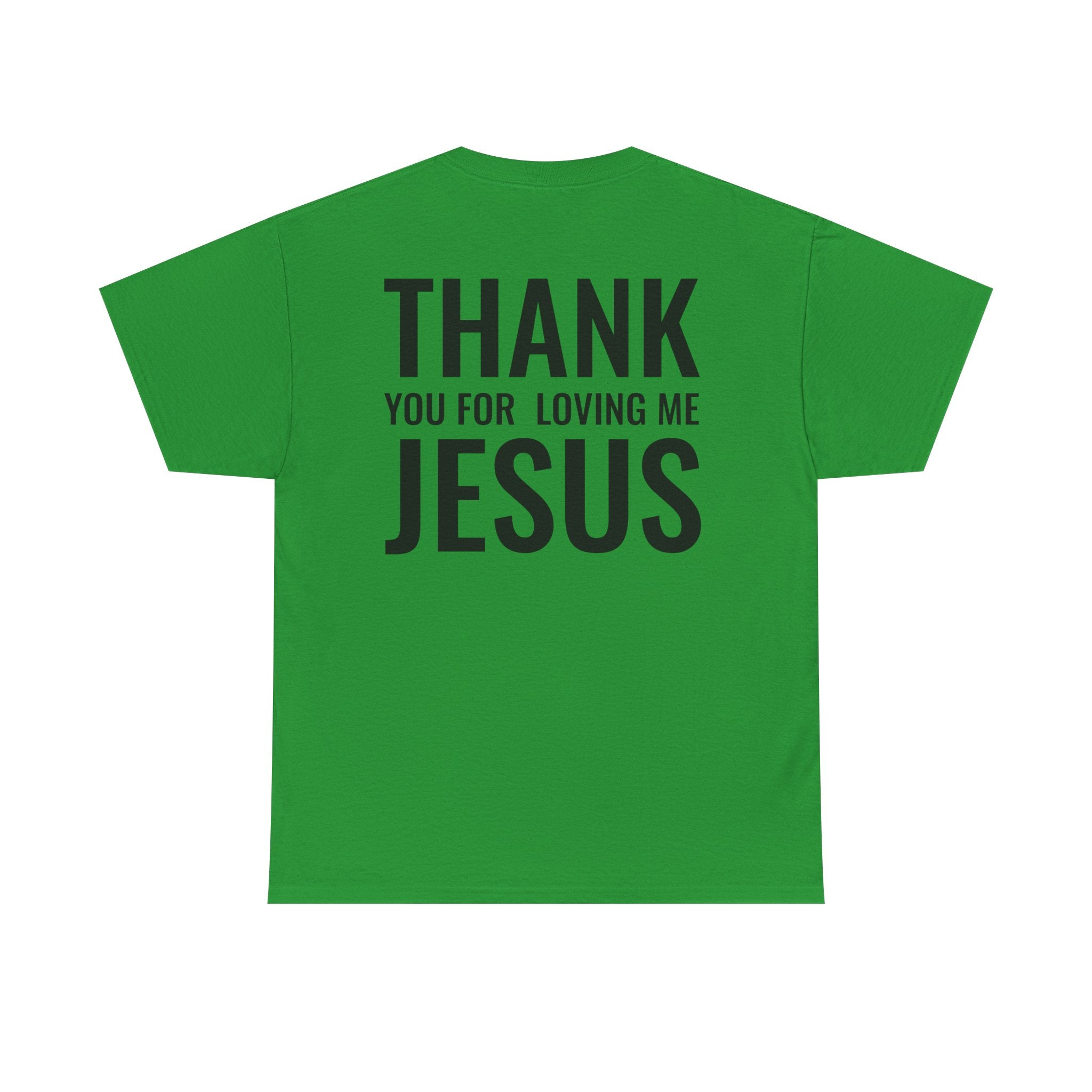 Christian Unisex Tee Thank You For Loving Jesus