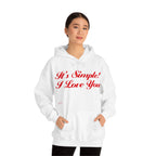 Unisex Heavy Blend Hooded Sweatshirt...Its Simple...I Love You...