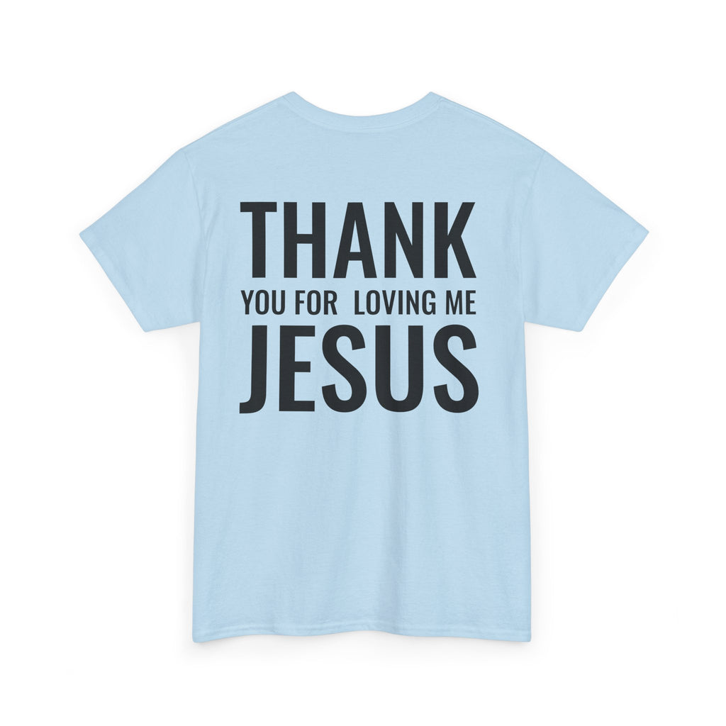 Christian Unisex Tee Thank You For Loving Jesus