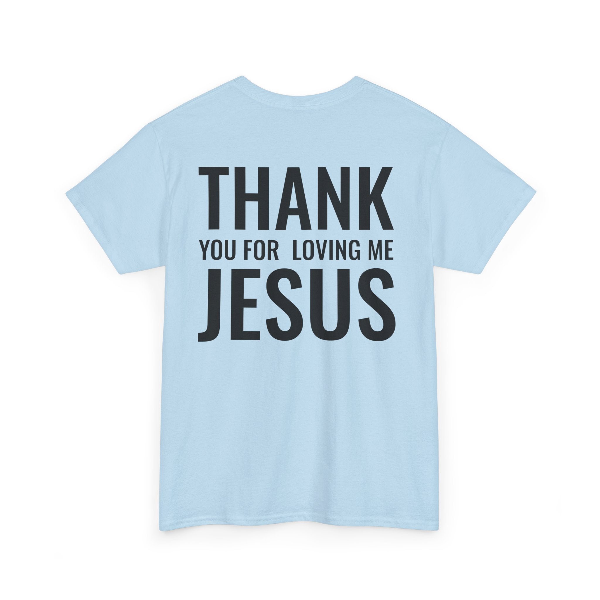 Christian Unisex Tee Thank You For Loving Jesus