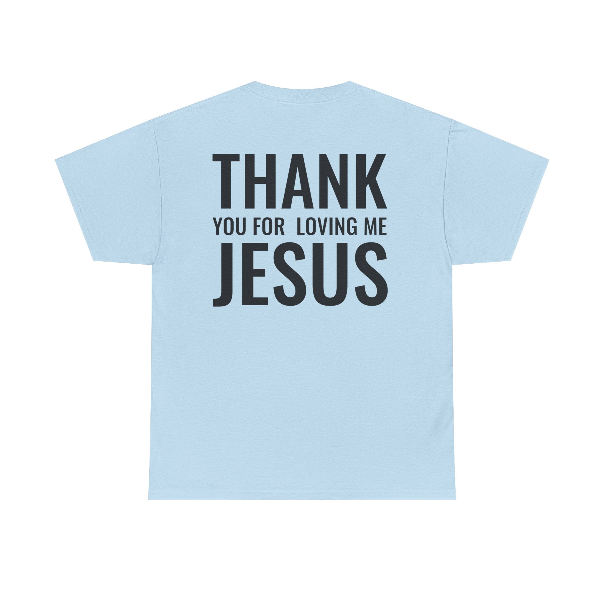 Christian Unisex Tee Thank You For Loving Jesus